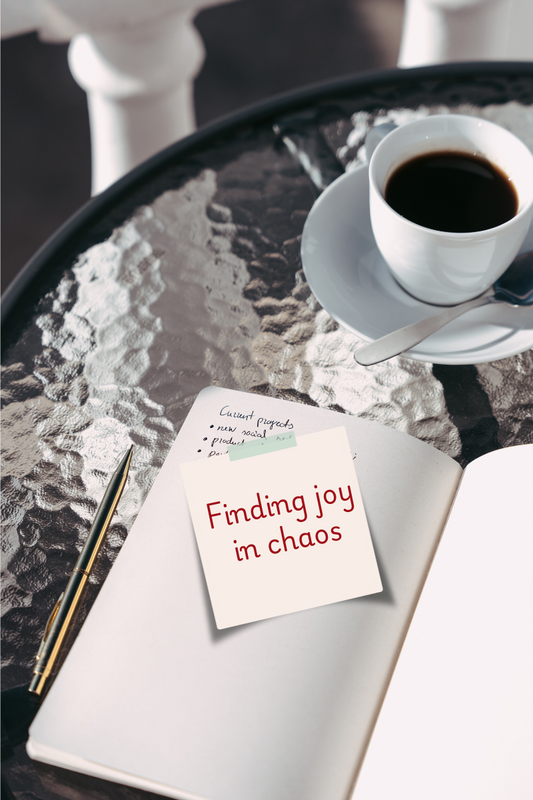 Finding Joy In Chaos